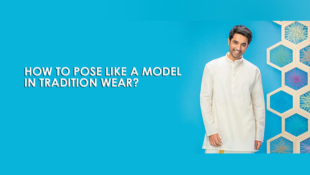 HOW TO POSE LIKE A MODEL IN DHOTI – LEARN FROM A PROFESSIONAL