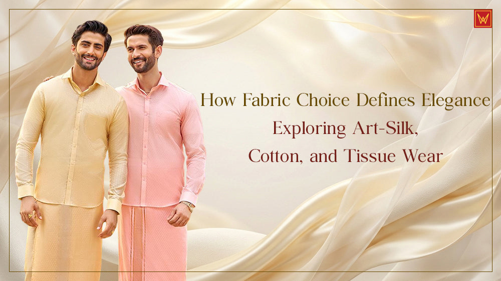 How Fabric Choice Defines Elegance: Exploring Art-Silk, Cotton, and Tissue Wear