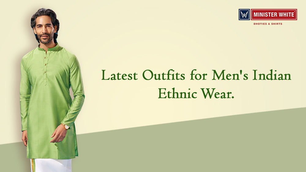 Latest Outfits For Men S Indian Ethnic Wear Ministerwhite Com   Latest Trending Outfit Ethnic Wear 