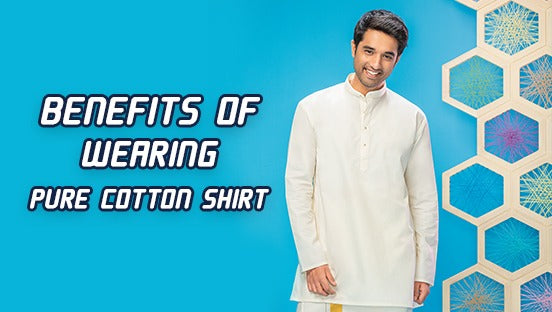 Benefits Of Wearing Pure Cotton Shirt